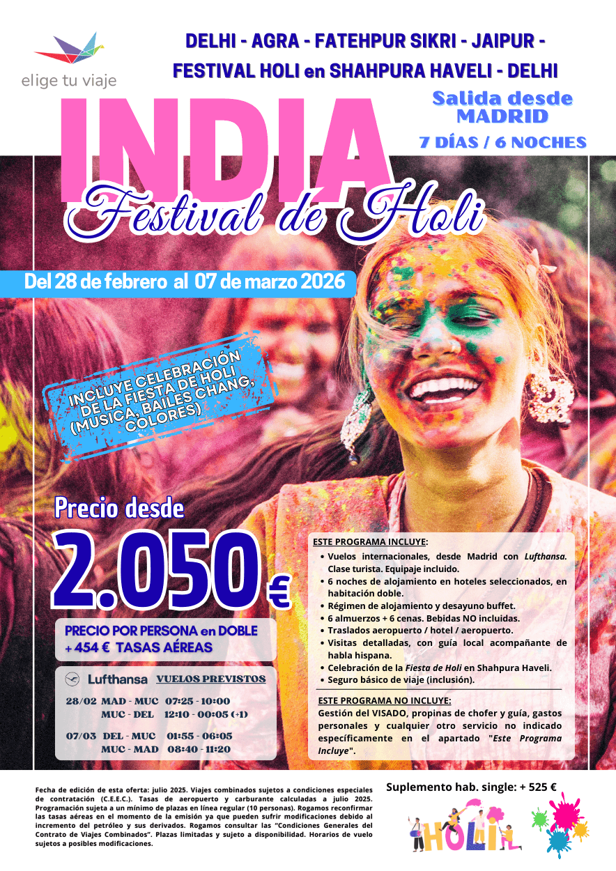 INDIA - Festival de HOLI, salida desde Madrid (28/02 a 07/03/2026). Incluye vuelos internacionales, 6 noches de alojamiento en hoteles seleccionados, régimen de alojamiento y desayuno buffet, 6 almuerzos + 6 cenas (bebidas NO incluidas), traslados aeropuerto / hotel / aeropuerto, visitas detalladas, con guía local acompañante de habla hispana, celebración de la Fiesta de Holi en Shahpura Haveli y seguro básico de viaje (inclusión), para agencias de viajes con ELIGE TU VIAJE.